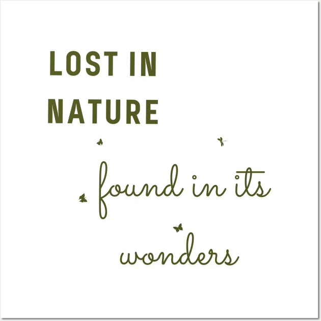 Lost in nature, found in its wonders Wall Art by EcoEssence